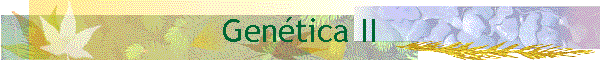 Gentica II